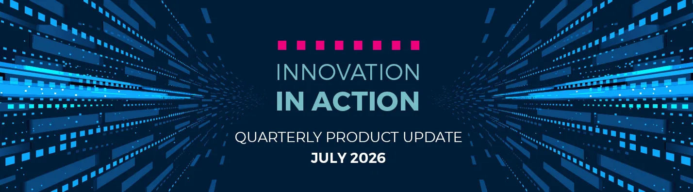 The words 'Innovation in Action - Quarterly Product Update, July 2026' against a blue, technology-inspired background