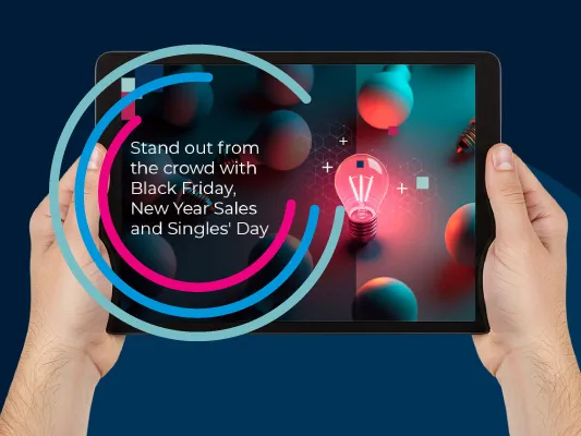 A blue background with a tablet and text that reads Stand out from the crowd with Black Friday, New Year Sales and Single's Day